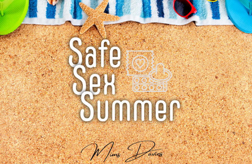 Mims Davies MP encourages residents to look after their sexual health this Summer.